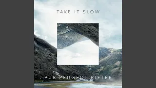 Take It Slow (Pub Peugeot Rifter)