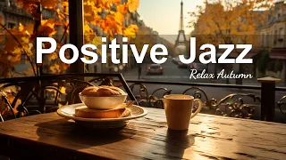 Positive Jazz ☕Relaxing September Coffee Jazz Music & Happy Morning Bossa Nova Piano to Great Moods