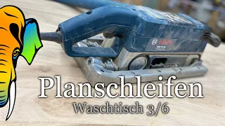 Planschleifen mit Bandschleifer und Schleifrahmen | Bosch GBS 75 AE | Waschtisch - Teil 3