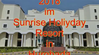 Ägypten Urlaub 2018,Sunrise Holiday Resort, Hurghada