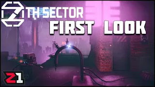 I'm a Signal Trying to Take Over the WORLD! 7th Sector First Look | Z1 Gaming