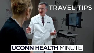 UConn Health Minute: Travel Tips