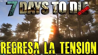 7 DAYS TO DIE EXTREME #1 (ALPHA 11.5) "REGRESA LA TENSIÓN" | GAMEPLAY ESPAÑOL