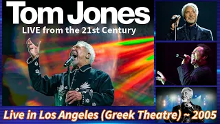 Tom Jones - Live at The Greek Theatre 2005