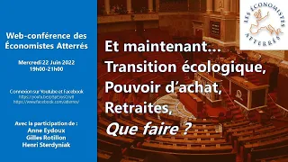 Et maintenant…  Transition écologique,  Pouvoir d’achat, Retraites,  Que faire ?