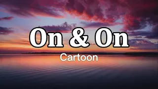 Cartoon - On & On   (Lyrics)  ft. Daniel Levi