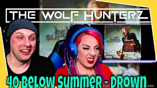 40 Below Summer - Drown | THE WOLF HUNTERZ Reactions