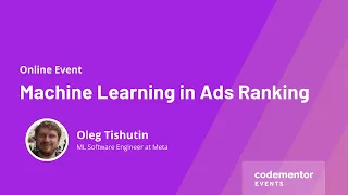 Machine Learning in Ads Ranking | Oleg Tishutin | ML Software Engineer at Meta