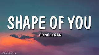 Ed Sheeran - Shape Of You (Lyrics)