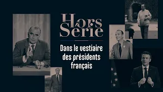 Dans le vestiaire des présidents français - Hors série