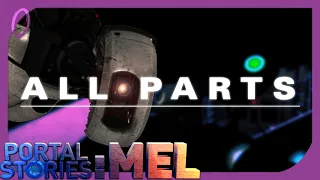 GLaDOS Plays Portal Stories Mel [All Parts]