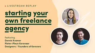 Starting your own freelance agency with Dennis Kramer & Pieter-Pleun Korevaar (Livestream Repost)