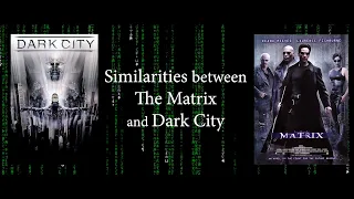 Similarities between The Matrix and Dark City