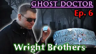 Ghost Doctor Ep. 6 - Woodland Cemetery Dayton, Ohio. The WRIGHT BROTHERS EVP Message?! Ghost Hunters