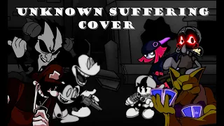 UNKNOWN SUFFERING but Everyone SIng It! (PLAYABLE) (FNF cover)