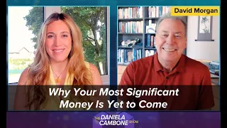 Why Your Most Significant Money Is Yet to Come