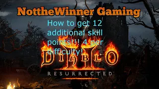 Diablo 2 Resurrected How to get 12 Additional Skill Points!!! 4 Per Difficulty!!