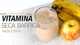 VITAMINA SECA BARRIGA - sacia a fome e ajuda a emagrecer