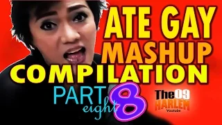 Ate Gay Funny Mashup Compilation [Part 8]