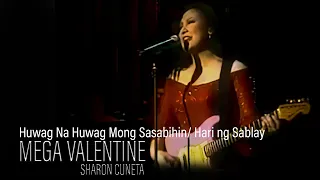 Sharon Cuneta Huwag Na Huwag Mong Sasabihin/ Hari Ng Sablay | Mega Valentine