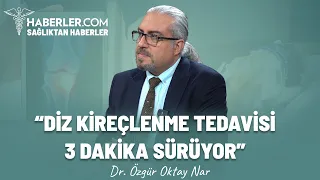 "Diz Kireçlenme Tedavisi 3 Dakika Sürüyor" | Dr. Özgür Oktay Nar