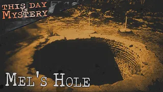 Mel's Hole | February 21, 1997 | This Day in Mystery