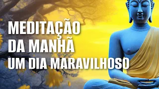 MEDITAÇÃO DA MANHÃ: UM DIA MARAVILHOSO