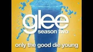 Only The Good Die Young - GLEE CAST (FULL VERSION)