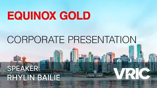 Equinox Gold Corporate Presentation: VRIC 2024