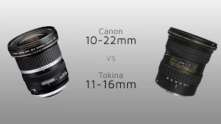 Canon EF-S 10-22mm vs Tokina 11-16mm