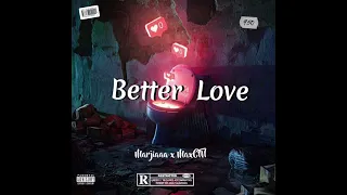 Marjiaaa x MaxCFN Better Love (Official Song)