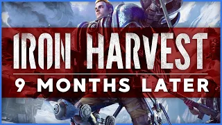 Iron Harvest - 9 Months Later