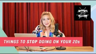 Things to Stop Doing on your 20s | Adulting with Joyce Pring