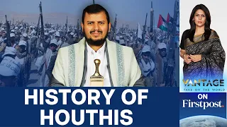 Who are the Houthis, and Who Leads Them? | Vantage with Palki Sharma