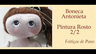 BONECA ANTONIETA - PINTURA DE ROSTINHO 2/2 - Programa Feitiços com Mara Couto