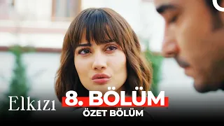 Elkızı 8. Bölüm Özet | ŞEHR-İ HÜZÜN