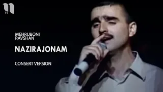 Мехрубони Равшан - Назиражонам | Mehruboni Ravshan - Nazirajonam (consert version)