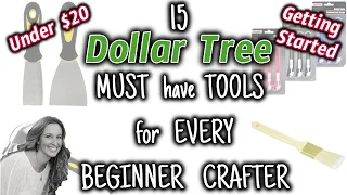 15 Dollar Tree MUST have TOOLS for EVERY BEGINNER CRAFTER for UNDER $20