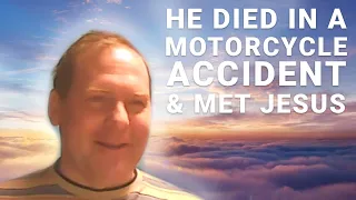 Near Death Experience I He Died in a Motorcycle Accident & Met Jesus - Ep. 6