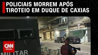 Policiais morrem após tiroteio em Duque de Caxias, no RJ | LIVE CNN