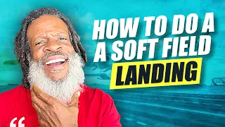 How To Do a SOFT FIELD LANDING | Private Pilot License