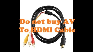 L4-Do not Buy RCA/AV To HDMI Cable