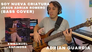 SOY NUEVA CRIATURA | JESUS ADRIAN ROMERO | BASS EMMANUEL ESPINOSA | BASS COVER ADRIAN GUARDIA