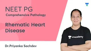 Rhematic Heart Disease | Comprehensive Pathology | NEET PG | Dr.Priyanka Sachdev