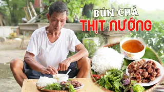 Ông Thọ Làm Món Bún Chả Thịt Nướng Chuẩn Vị, Thơm Ngon | Kebab Rice Noodles