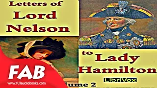 The Letters of Lord Nelson to Lady Hamilton, Volume II Full Audiobook by Horatio NELSON