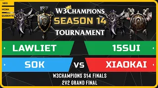 WC3 - W3Champions S14 Finals - 2v2 Grandfinal: LawLiet & Sok vs 15sui & XiaoKai