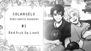 (Mini-Fic Reading) Bad Pick Up Lines | Solangelo