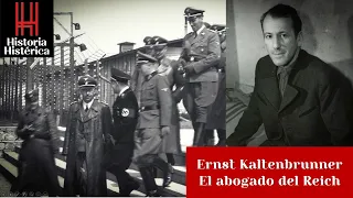 Historia Histérica 60: Ernst Kaltenbrunner El abogado del Reich