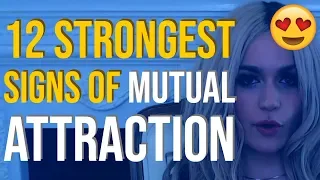 Top 12 Strongest Signs of Mutual Attraction Between a Man And a Woman 😍